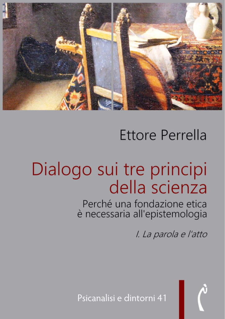 Ettore Perrella - Dialogo sui tre principi della scienza. Vol. 1 La parola e l’atto - Copertina
